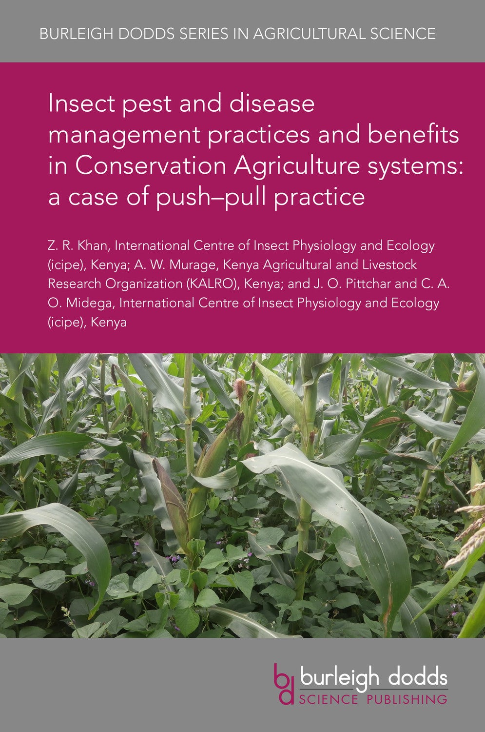 Book cover image for Insect pest and disease management practices and benefits in Conservation Agriculture systems: a case of push–pull practice ISBN: 9781786765895